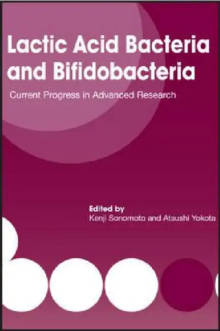 Lactic Acid Bacteria and Bifidobacteria (English, Kenji Sonomoto | Atsushi Yokota)