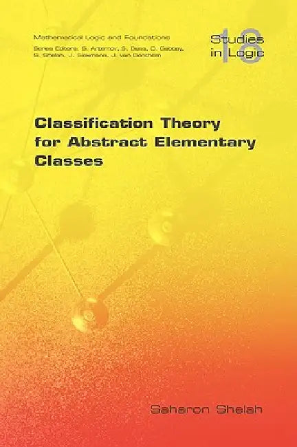 Classification Theory for Abstract Elementary Classes (English, Saharon Shelah)