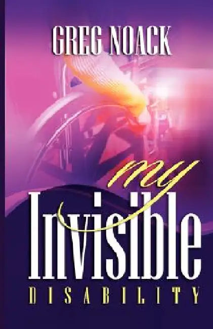 My Invisible Disability (English, Greg Noack)