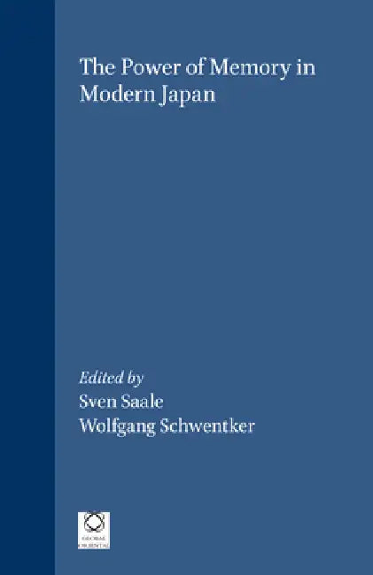 The Power of Memory in Modern Japan (English, Sven Saaler | Wolfgang Schwentker)