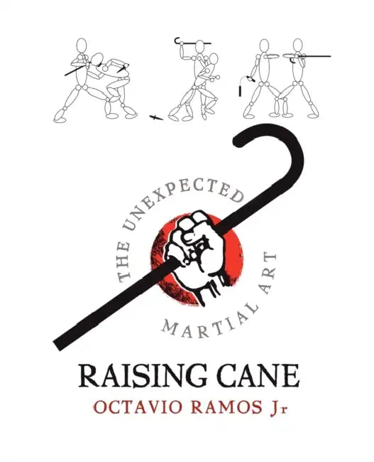 Raising Cane - The Unexpected Martial Art (English, Octavio Ramos)