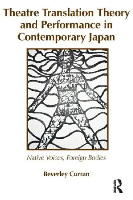 Theatre Translation Theory and Performance in Contemporary Japan (English, Curran Beverley)