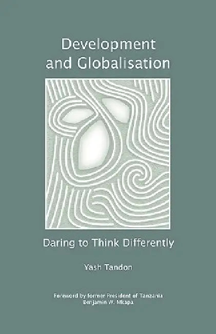 Development and Globalisation (English, Yash Tandon | Yashpal Tandon | W. Benjamin Mkapa)