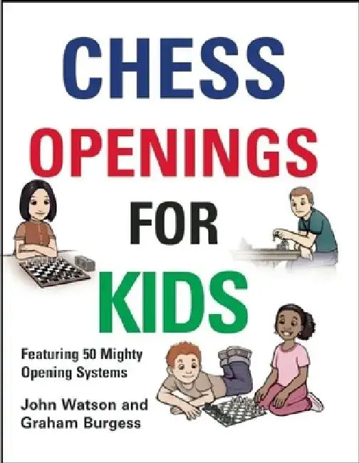Chess Openings for Kids (English, John Watson)