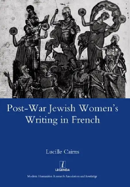 Post-War Jewish Women's Writing in French (English, Lucille Cairns)