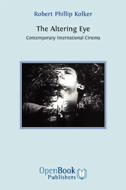 The Altering Eye (English, Robert Phillip Kolker)