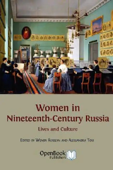 Women in Nineteenth-Century Russia (English, Wendy Rosslyn | Alessandra Tosi)