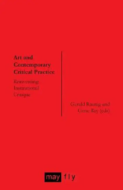 Art and Contemporary Critical Practice (English, Gerald Raunig | Gene Ray | Hito Steyerl)