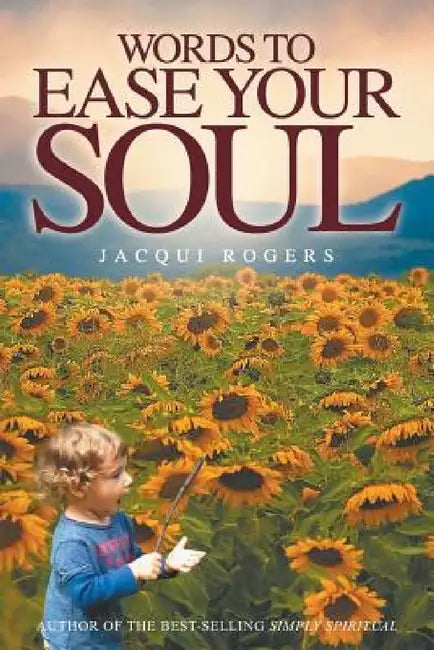 Words to Ease Your Soul (English, Jacqui Rogers)