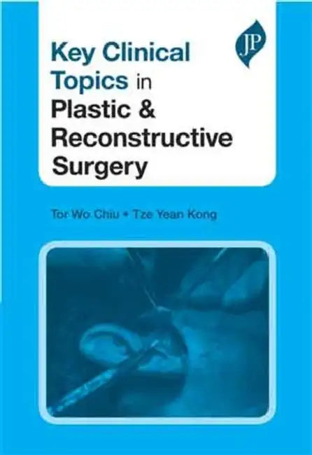 Key Clinical Topics In Plastic &  Reconstructive Surgery (English, Tor Wo Chiu)