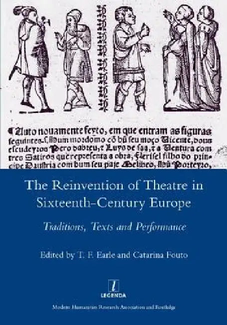 The Reinvention of Theatre in Sixteenth-Century Europe (English, T. F. Earle)