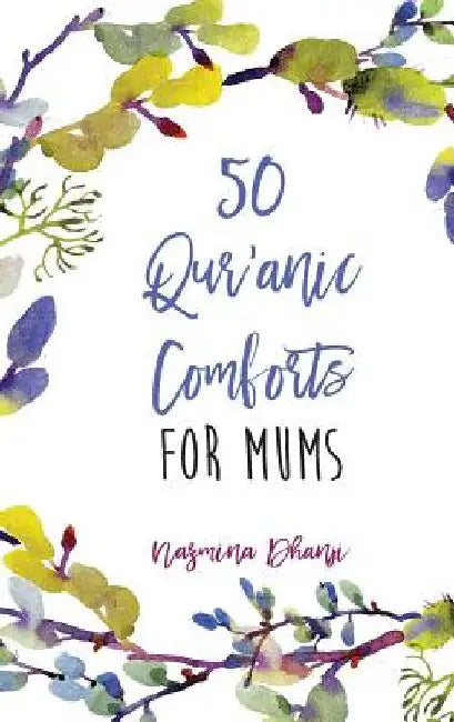 50 Qur'anic Comforts For Mums (English, Nazmina Dhanji)
