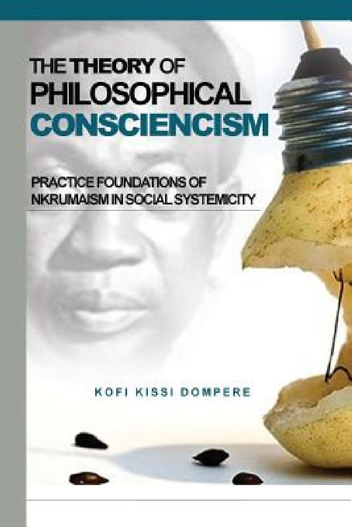 Theory of Philosophical Consciencism (English, Kofi Kissi Dompere)