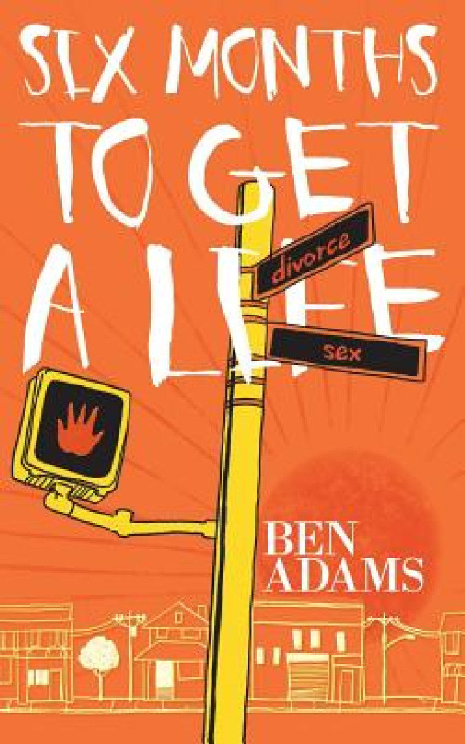 Six Months to Get a Life (English, Ben Adams)
