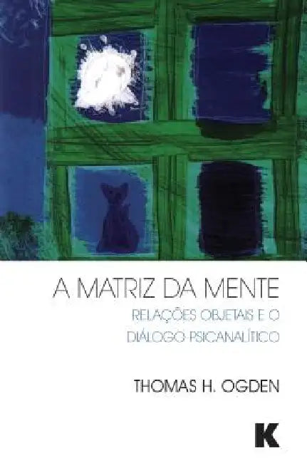 A Matriz da Mente (English, Thomas Ogden)