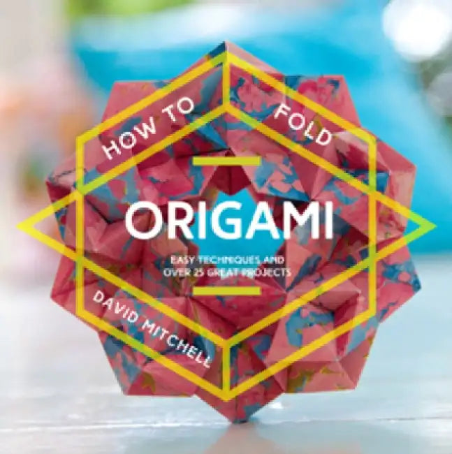 How to Fold Origami (English, David Mitchell)