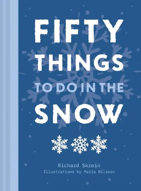 Fifty Things to Do in the Snow (English, Richard Skrein)