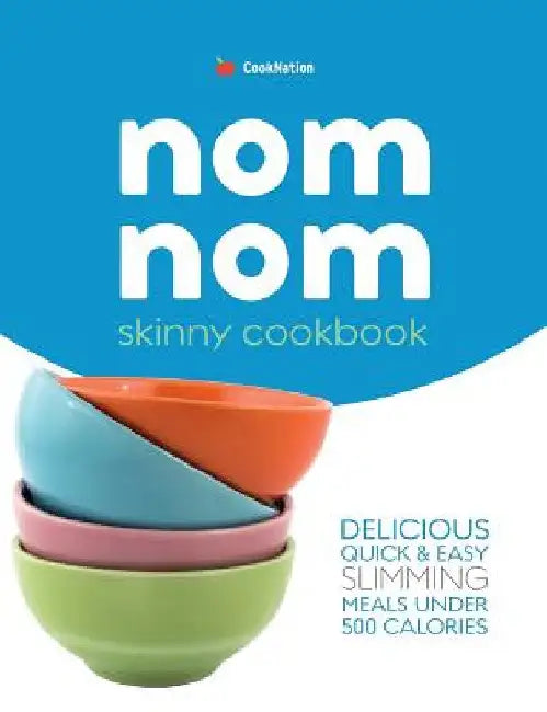 Skinny Nom Nom cookbook (English, Cooknation)