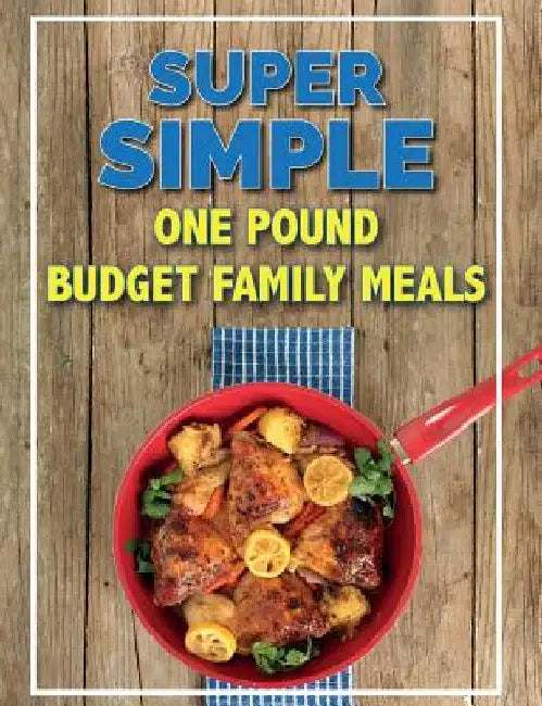 Super Simple One Pound Budget Family Meals (English, Cooknation)