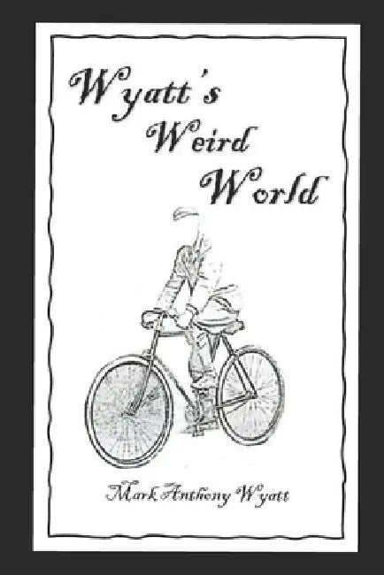 Wyatt's Weird World (English, Mark-Anthony Wyatt)