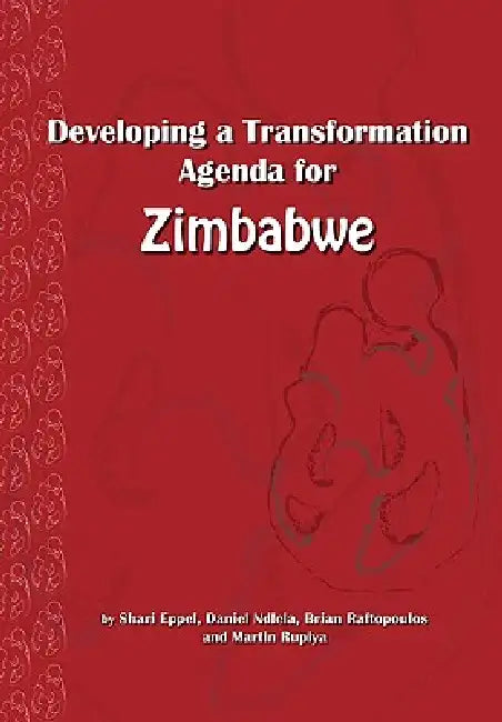 Developing a Transformation Agenda for Zimbabwe (English, Shari Eppel | Brian Raftopoulos)