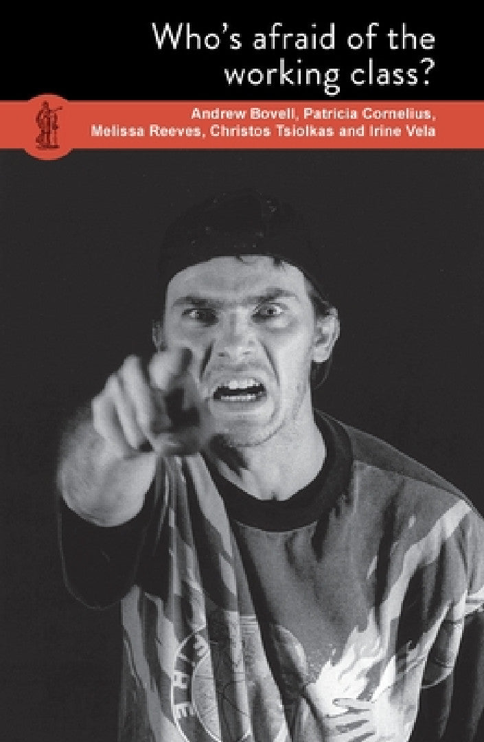 Who's Afraid of the Working Class? (English, Andrew Bovell | Patricia Cornelius | Melissa Reeves)