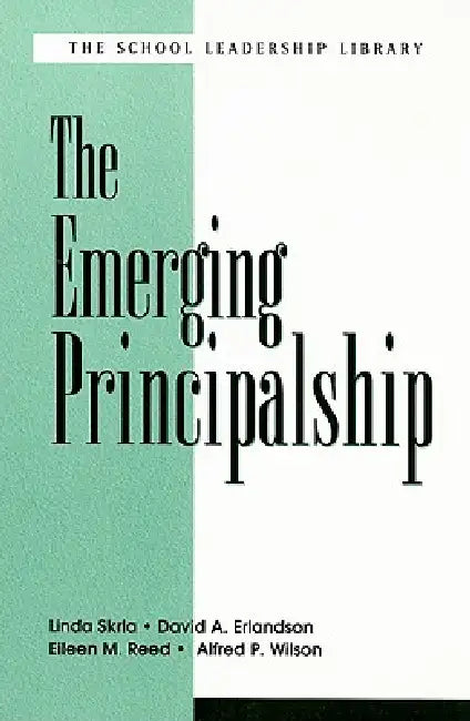 The Emerging Principalship (English, Linda Skrla | David A. Erlandson | Eileen Reed)