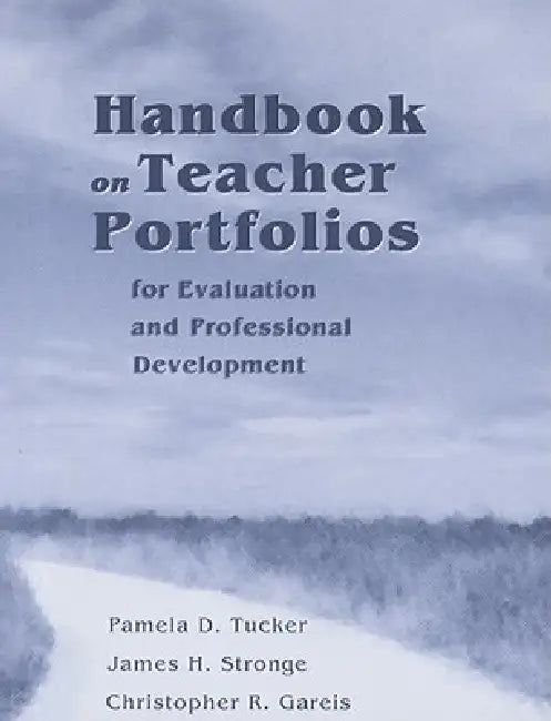 Handbook on Teacher Portfolios for Evaluation and Professional Development [With CDROM] (English, Pamela Tucker | James Stronge | Christopher Gareis)