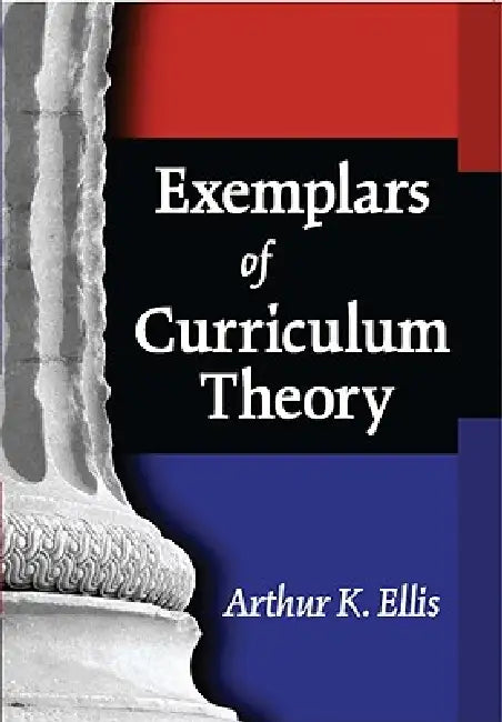 Exemplars of Curriculum Theory (English, Arthur K. Ellis)