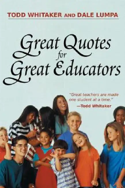 Great Quotes for Great Educators (English, Dale Lumpa | Todd Whitaker)