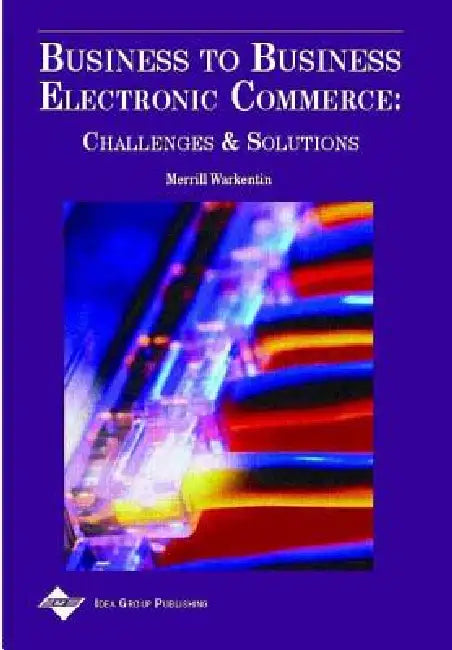 Business to Business Electronic Commerce (English, Merrill Warkentin)