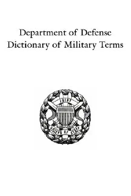 Department of Defense Dictionary of Military Terms (English, Government Reprints Press)