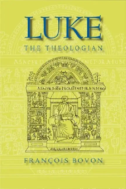 Luke the Theologian (English, François Bovon)
