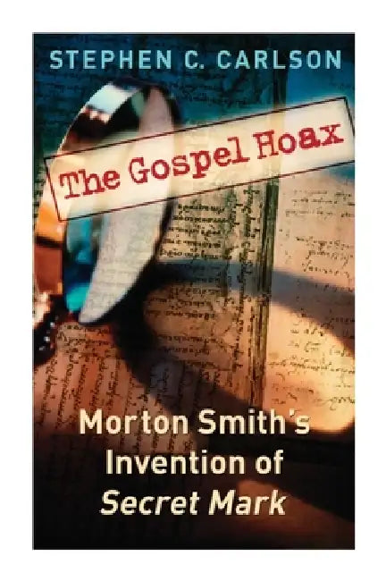 The Gospel Hoax (English, Stephen C. Carlson)