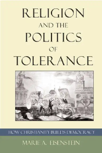 Religion and the Politics of Tolerance (English, Marie A. Eisenstein)