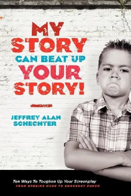 My Story Can Beat Up Your Story (English, Jeffrey Schechter)