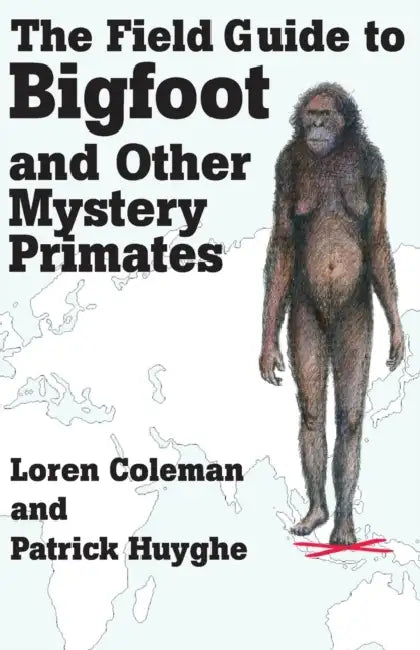 The Field Guide to Bigfoot and Other Mystery Primates (English, Loren Coleman | Patrick Huyghe)