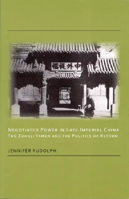 Negotiated Power in Late Imperial China (English, Jennifer Rudolph)