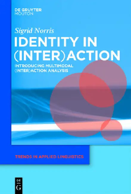 Identity in (Inter)Action (English, Sigrid Norris)