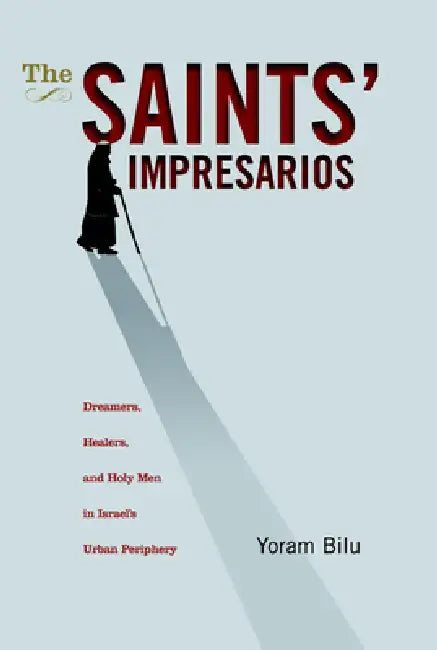 The Saints' Impresarios (English, Yoram Bilu)