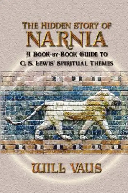 The Hidden Story of Narnia (English, Will Vaus | Anne Waller Jenkins)