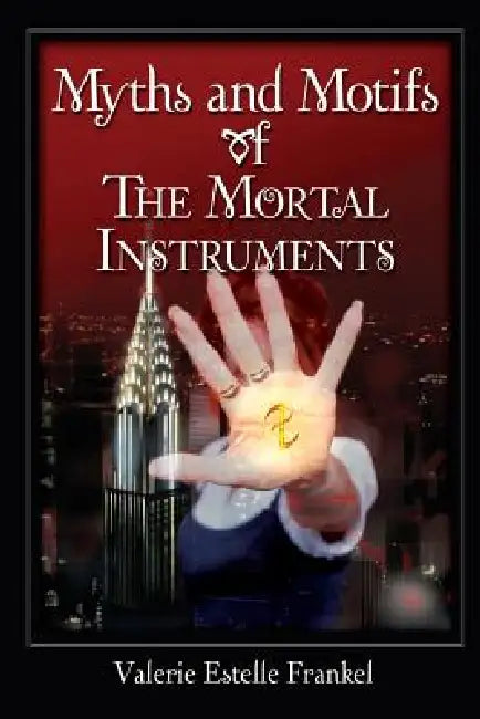 Myths and Motifs of the Mortal Instruments (English, Valerie Estelle Frankel)