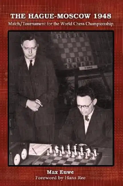 The Hague-Moscow 1948 (English, Max Euwe | Hans Ree)