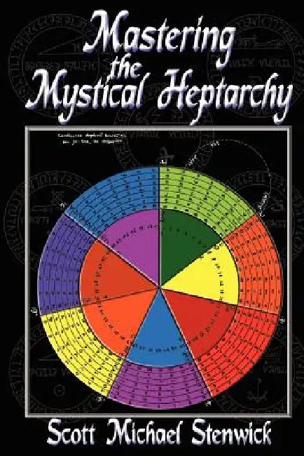 Mastering the Mystical Heptarchy (English, Scott Stenwick)