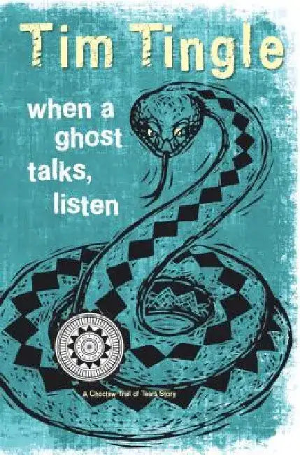 When a Ghost Talks, Listen (English, Tim Tingle)