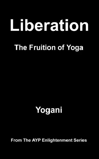 Liberation - The Fruition of Yoga (English, Yogani)