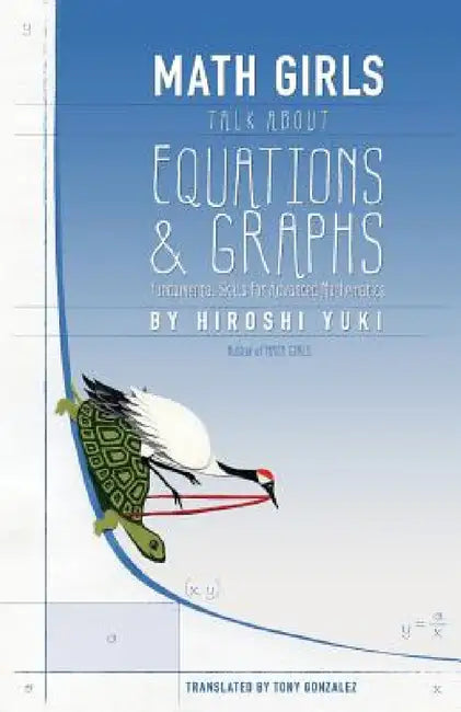 Math Girls Talk about Equations & Graphs (English, Hiroshi Yuki | Joseph Reeder | Tony Gonzalez)