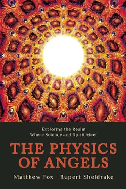 The Physics of Angels (English, Rupert Sheldrake)