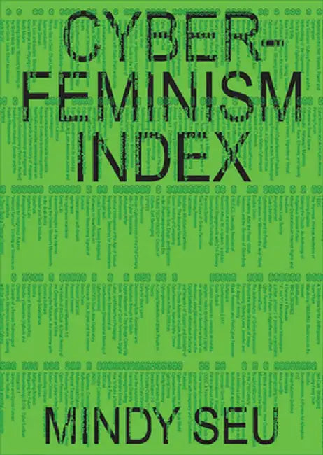 Cyberfeminism Index (English, Mindy Seu)