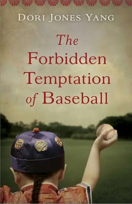 The Forbidden Temptation of Baseball (English, Dori Jones Yang)